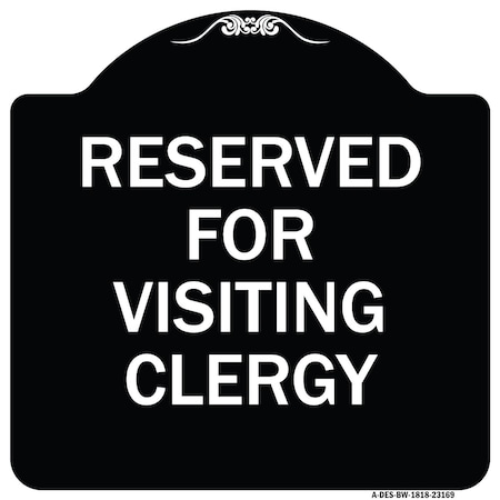 Signmission Reserved for Visiting Clergy Heavy-Gauge Aluminum Architectural Sign, 18" x 18", BW-1818-23169 A-DES-BW-1818-23169